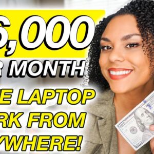 Work From Anywhere, Free Laptop Online Jobs 2022!